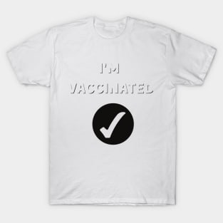 I'm Vaccinanated T-Shirt